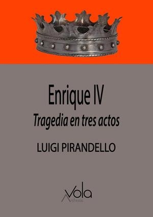 ENRIQUE IV -  TRAGEDIA EN TRES ACTOS | 9788412588927 | PIRANDELLO, LUIGI
