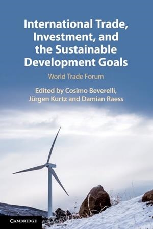 INTERNATIONAL TRADE, INVESTMENT, AND THE SUSTAINABLE DEVELOPMENT GOALS | 9781108744119