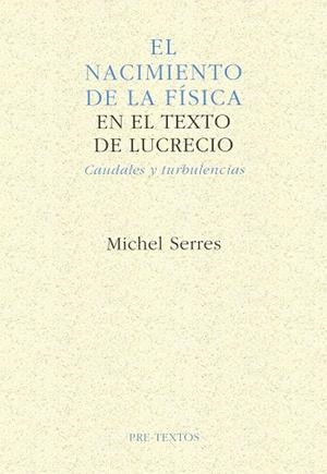 EL NACIMIENTO FISICA EN LUCRECIO | 9788481910162 | MICHEL SERRES