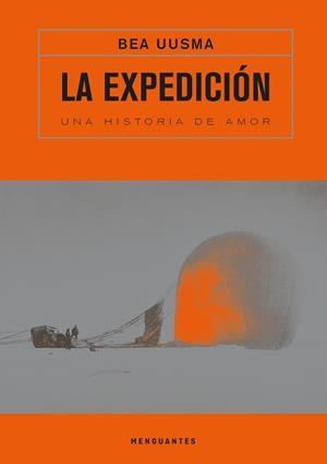 LA EXPEDICIÓN. UNA HISTORIA DE AMOR | 9788412716009 | UUSMA, BEA