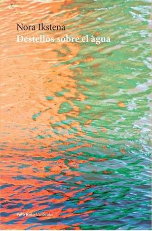 DESTELLOS SOBRE EL AGUA | 9788419693129 | IKSTENA, NORA