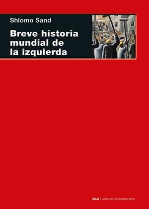 BREVE HISTORIA MUNDIAL DE LA IZQUIERDA | 9788446053699 | SAND, SHLOMO