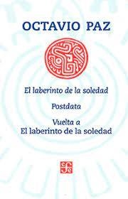 EL LABERINTO DE LA SOLEDAD, POSTDATA, VUELTA A EL | 9786071662798 | PAZ, OCTAVIO