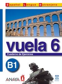 VUELA 6. CUADERNO EJERCICIOS B1 | 9788466751650 | ÁLVAREZ MARTíNEZ, M.ª ÁNGELES/BLANCO CANALES, ANA/TORRENS ÁLVAREZ, M.ª JESúS/ALARCóN PéREZ, CLARA