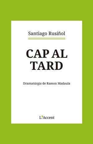CAP AL TARD | 9788418680366 | RUSIÑOL, SANTIAGO
