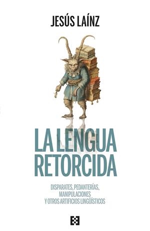 LA LENGUA RETORCIDA | 9788413391601 | LAÍNZ, JESÚS