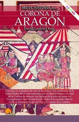 BREVE HISTORIA DE LA CORONA DE ARAGÓN N. E. COLOR | 9788413054018 | GONZÁLEZ RUIZ, DAVID