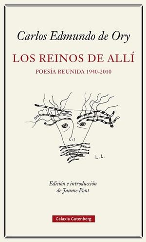 LOS REINOS DEL ALLÍ. POESÍA REUNIDA (1940-2010) | 9788419738103 | ORY, CARLOS EDMUNDO DE