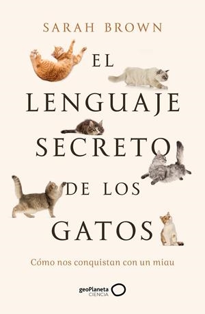 EL LENGUAJE SECRETO DE LOS GATOS | 9788408277125 | BROWN, SARAH