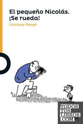 EL PEQUEÑO NICOLÁS. ¡SE RUEDA! | 9788491222163 | GOSCINNY-SEMPÉ