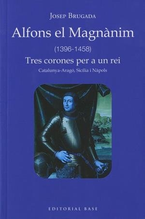 ALFONS EL MAGNÀNIM (1396-1458) | 9788419007759 | BRUGADA I GUTIÉRREZ-RAVÉ, JOSEP