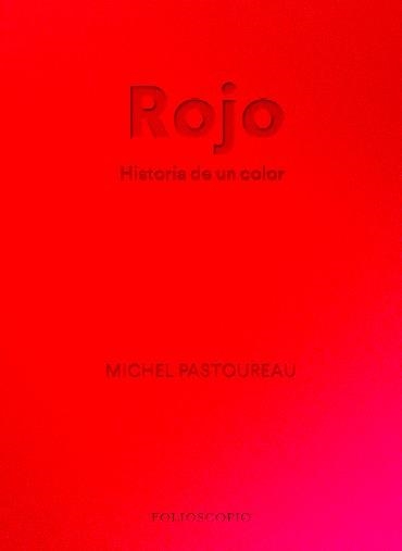 ROJO. HISTORIA DE UN COLOR | 9788412712230 | PASTOUREAU, MICHEL