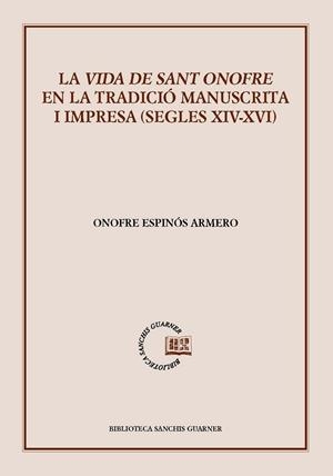 LA VIDA DE SANT ONOFRE EN LA TRADICIÓ MANUSCRITA I IMPRESA (SEGLES XIV-XVI) | 9788491912903 | ESPINÓS ARMERO, ONOFRE