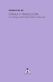 CÁBALA Y TRADUCCIÓN. UN ENSAYO SOBRE PAUL CELAN TRADUCTOR | 9788409507658 | DAL BO, FEDERICO