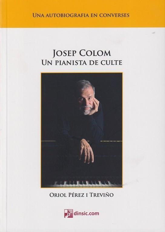 JOSEP COLOM. UN PIANISTA DE CULTE | 9788416623846 | ORIOL PÉREZ I TREVIÑO