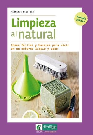 LIMPIEZA AL NATURAL | 9788494433467 | BOISSEAU, NATHALIE