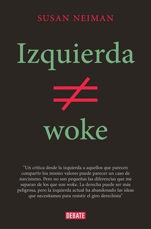 IZQUIERDA NO ES WOKE | 9788419642349 | NEIMAN, SUSAN