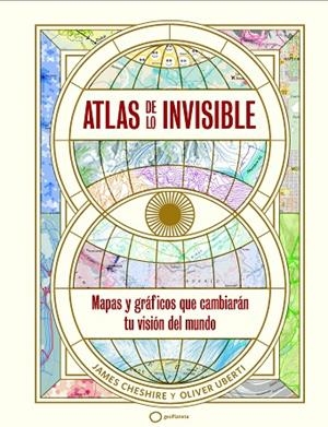 ATLAS DE LO INVISIBLE | 9788408269236 | UBERTI, OLIVER/CHESHIRE, JAMES