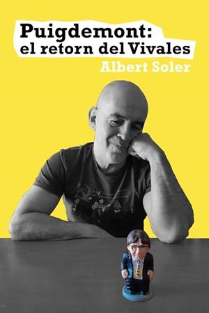PUIGDEMONT: EL RETORN DEL VIVALES | 9788409577354 | SOLER BUFÍ, ALBERT