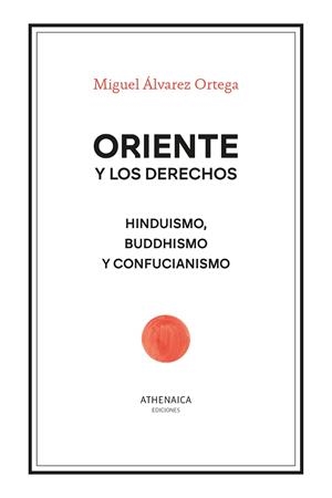 ORIENTE Y LOS DERECHOS | 9788419874061 | ÁLVAREZ ORTEGA, MIGUEL