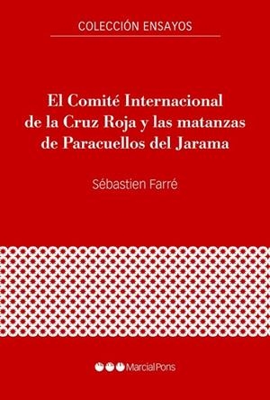 EL COMITÉ INTERNACIONAL DE LA CRUZ ROJA Y LAS MATANZAS DE PARACUELLOS DEL JARAMA | 9788418752995 | FARRÉ SIMON, SÉBASTIEN