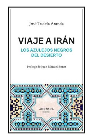 VIAJE A IRÁN | 9788419874450 | TUDELA ARANDA, JOSÉ
