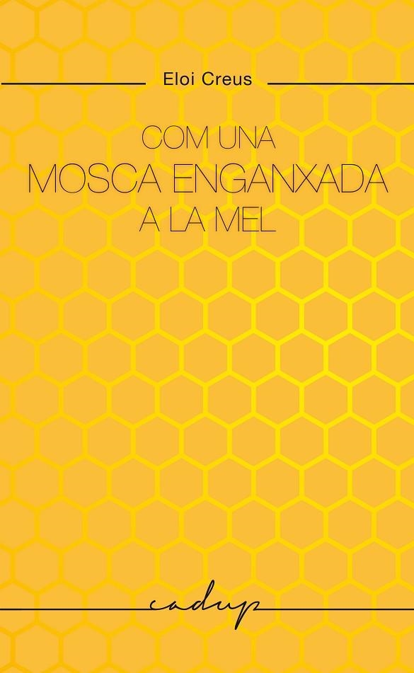 COM UNA MOSCA ENGANXADA A LA MEL | 9788412791129 | CREUS SABATER, ELOI
