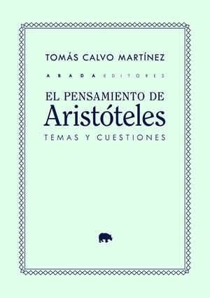 EL PENSAMIENTO DE ARISTÓTELES: TEMAS Y CUESTIONES | 9788419008640 | CALVO MARTÍNEZ, TOMÁS