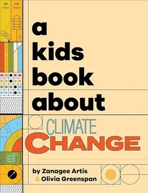 A KIDS BOOK ABOUT CLIMATE CHANGE | 9780241656242 | ARTIS, ZANAGEE/GREENSPAN, OLIVIA