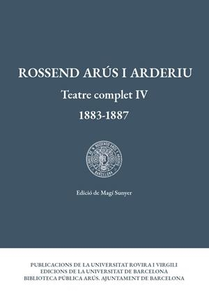 TEATRE COMPLET IV (1883-1887) | 9788484249016 | ARÚS I ARDERIU, ROSSEND