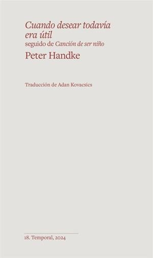 CUANDO DESEAR TODAVÍA ERA ÚTIL | 9788412656169 | HANDKE, PETER