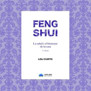 FENG SHUI. LA SALUD Y EL BIENESTAR DE TU CASA. 5ª EDICIÓN | 9788417307264 | CURTO CHAVES, LOLI