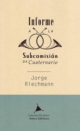 INFORME A LA SUBCOMISIÓN DE CUATERNARIO | 9788488020758 | RIECHMANN FERNÁNDEZ, JORGE