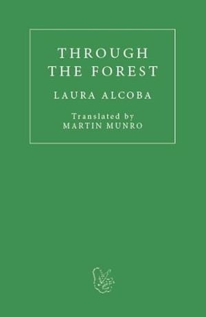 THROUGH THE FOREST | 9781913744434 | ALCOBA, LAURA