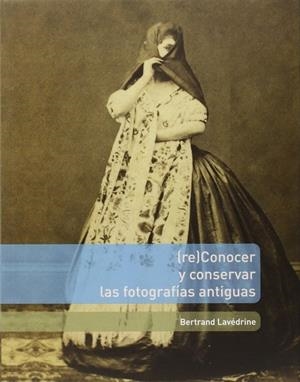 (RE)CONOCER Y CONSERVAR LAS FOTOGRAFIAS ANTIGUAS *** ESGOTAT *** | 9782735507108 | LAVEDRINE, BERTRAND