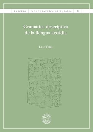 GRAMÀTICA DESCRIPTIVA DE LA LLENGUA ACCÀDIA | 9788491689744 | FELIU MATEU, LLUÍS