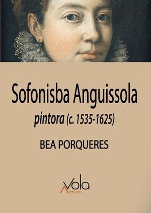 SOFONISBA ANGUISSOLA | 9788494948503 | PORQUERES GIMÉNEZ, BEA (BEATRIZ)