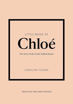 LITTLE BOOK OF CHLOÉ | 9781802797626 | CAROLINE YOUNG