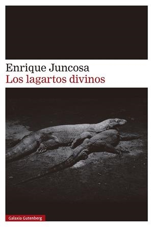 LOS LAGARTOS DIVINOS | 9788410107526 | JUNCOSA, ENRIQUE