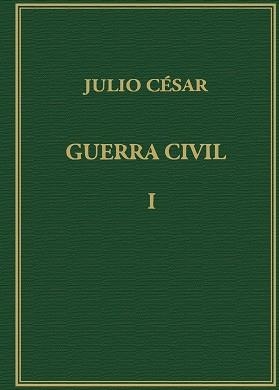 MEMORIAS DE LA GUERRA CIVIL. VOL. I | 9788400027223 | CÉSAR, CAYO JULIO