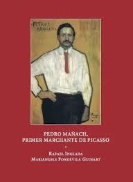 PEDRO MAÑACH, PRIMER MARCHANTE DE PICASSO | 9788412756692 | FONDEVILA, MARIANGELS/ INGLADA, RAFAEL
