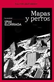 MAPAS Y PERROS | 9788410483002 | ELORRIAGA, UNAI