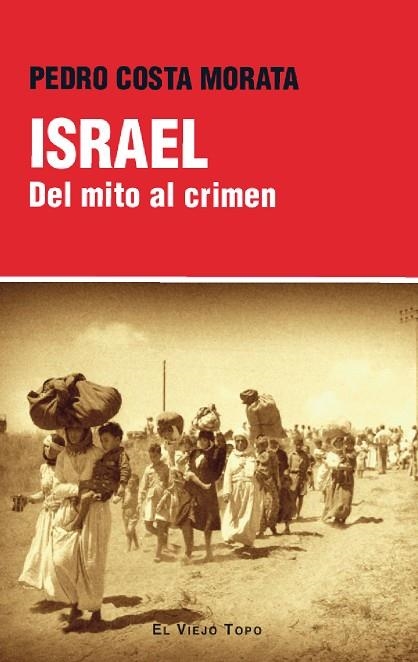 ISRAEL, DEL MITO AL CRIMEN | 9788410328280 | COSTA MORATA, PEDRO