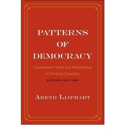 PATTERNS OF DEMOCRACY: GOVERNMENT FORMS AND PERFORMANCE IN THIRTY-SIX COUNTRIES | 9780300172027 | LIJPHARD, AREND