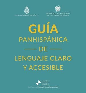GUÍA PANHISPÁNICA DE LENGUAJE CLARO Y ACCESIBLE | 9788467075045 | REAL ACADEMIA ESPAÑOLA