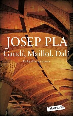 GAUDÍ, MAILLOL, DALÍ | 9788419971487 | PLA, JOSEP