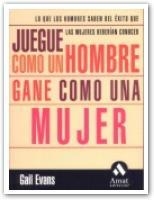 JUEGUE COMO UN HOMBRE GANE COMO | 9788480884648 | EVANS, GAIL