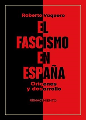 EL FASCISMO EN ESPAÑA. ORÍGENES Y DESARROLLO | 9791387552008 | VAQUERO, ROBERTO