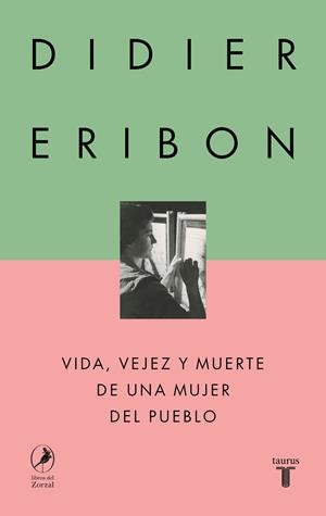 VIDA, VEJEZ Y MUERTE DE UNA MUJER DEL PUEBLO | 9788430627110 | ERIBON, DIDIER