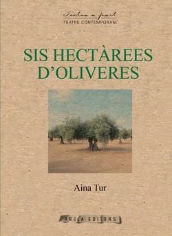 SIS HECTÀREES D´OLIVERES | 9788412894448 | TUR, AINA